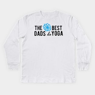 The best dads do yoga (blue) Kids Long Sleeve T-Shirt